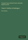 Cover: Tasso's 'Godfrey of Bulloigne.' - Antigonos Verlag