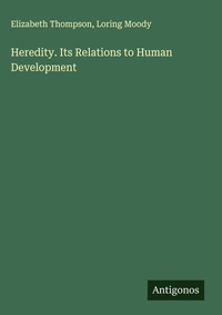 Enlarge image Cover: Heredity. Its Relations to Human Development - Antigonos Verlag