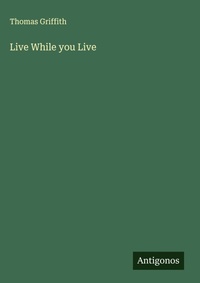 Enlarge image Cover: Live While you Live - Antigonos Verlag