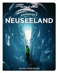 Cover: LONELY PLANET Reisef&uuml;hrer Entdecke Neuseeland - Lonely Planet Deutschland ein Imprint von MAIRDUMONT