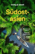 Cover: LONELY PLANET Reisef&uuml;hrer S&uuml;dostasien - Lonely Planet Deutschland ein Imprint von MAIRDUMONT