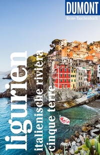 Abbildung von: DUMONT Reise-Taschenbuch Reiseführer Ligurien, Italienische Riviera, Cinque Terre - DuMont Reiseverlag