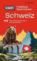 Cover: DUMONTs Unn&uuml;tzes Reisewissen Schweiz - DuMont Reiseverlag