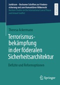 Cover: Terrorismusbek&auml;mpfung in der f&ouml;deralen Sicherheitsarchitektur - Springer