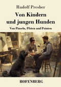 Cover: Von Kindern und jungen Hunden - Henricus - Edition Deutsche Klassik GmbH, Berlin