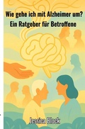 Cover: Wie gehe ich mit Alzheimer um ? - epubli