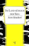 Cover: Im Land s&uuml;dlich der Sieg - Verlag duotincta GbR