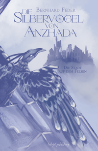 Abbildung von: Die Silbervögel von Anzhada II - kul-ja! publishing