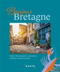 Abbildung von: KUNTH Bonjour Bretagne - Kunth Verlag