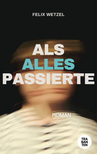 Abbildung von: Als alles passierte - Trabanten Verlag Berlin