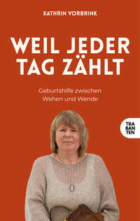 Abbildung von: Weil jeder Tag zählt - Trabanten Verlag Berlin