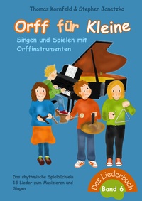 Abbildung von: Orff für Kleine, Band 6 - Singen und Spielen mit Orffinstrumenten - Janetzko, Stephen