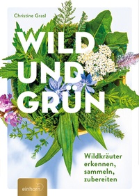 Abbildung von: Wild und Grün - Einhorn-Vlg