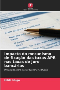 Abbildung von: Impacto do mecanismo de fixacao das taxas APR nas taxas de juro bancarias - Edicoes Nosso Conhecimento