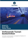 Cover: Umfassende Tunnel-bautechniken - Verlag Unser Wissen