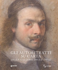 Abbildung von: Gli autoritratti su carta delle Gallerie degli Uffizi - Giunti Editore