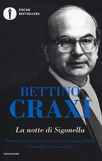 Abbildung von: La notte di Sigonella. Documenti e discorsi sull'evento che restituì orgoglio all'Italia - Oscar bestsellers;Mondadori