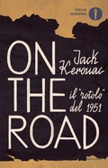 Cover: On the road. Il 'rotolo' del 1951 - Oscar moderni;Mondadori