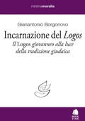 Bild: Incarnazione del «Logos». Il «Logos» giovanneo alla luce della tradizione giudaica - Minimamoralia;Book Time
