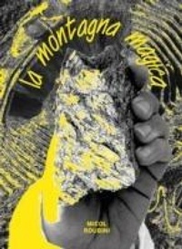 Abbildung von: La montagna magica. Ediz. italiana e inglese - Produzioni Nero