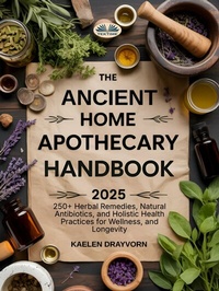 Abbildung von: The Ancient Home Apothecary Handbook - Tektime