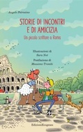 Cover: Storie di incontri e di amicizia. Un piccolo scrittore a Roma - Storie proprio cos&igrave;. Il mandorlo;Edizioni Ecogeses