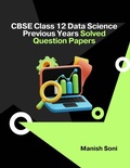 Cover: CBSE Class 12 Data Science Previous Years Solved Question Papers - Poorav Publications