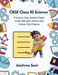 Enlarge image Cover: CBSE Class 10 Science Previous Year Solved Paper Code 086 with Videos and Online Test Papers - Poorav Publications