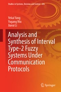 Cover: Analysis and Synthesis of Interval Type-2 Fuzzy Systems Under Communication Protocols - Springer