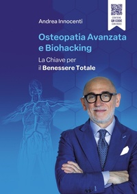 Abbildung von: Osteopatia avanzata e biohacking. La chiave per il benessere totale - Passione Scrittore Selfpublishing