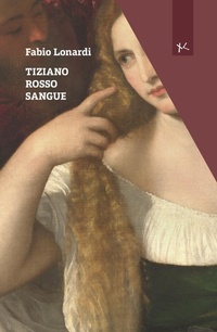 Abbildung von: Tiziano rosso sangue - Narrazioni Clandestine;Edizioni Clandestine
