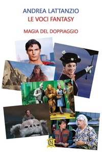 Abbildung von: Le voci fantasy. Magia del doppiaggio - Tascabili;CN