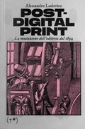 Cover: Post-digital print. La mutazione dell'editoria dal 1894 - Timeo (Palermo)