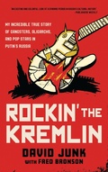 Cover: Rockin' the Kremlin - Rowman & Littlefield Publishers
