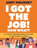 Cover: I Got the Job!  Now What? - Standish Street Press