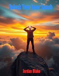 Enlarge image Cover: Unlock Your Inner Coach - Jordan Blake