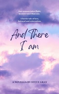 Cover: And There I am - Steve Gray