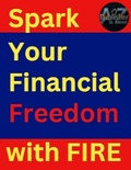 Cover: Spark Your Financial Freedom with FIRE - A2Z Studio
