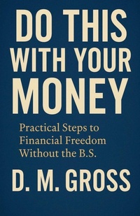 Abbildung von: Do This With Your Money - Dustin Gross