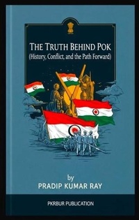 Enlarge image Cover: The Truth Behind POK (History, Conflict, and the Path Forward) - PKRBUR PUBLICATION
