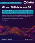 Cover: Git and GitHub for macOS: Essential Tips for Developers on Version Control, Branching, Automation, Project Management, and Collaboration (Development Series) - Pragma Press