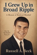 Cover: I Grew Up in Broad Ripple - Russell A Beck