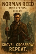 Cover: Shovel. Crossbow. Repeat (Norman Reed (not reedus), #1) - Mark Adams