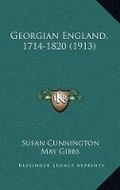 Cover: Georgian England, 1714-1820 (1913) - Kessinger Publishing