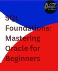 Cover: SQL Foundations: Mastering Oracle for Beginners - A2Z Studio