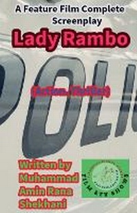 Enlarge image Cover: Lady Rambo (Action. Thriller Screenplay) - Muhammad Amin Rana Shekhani. Karachi-Pk.