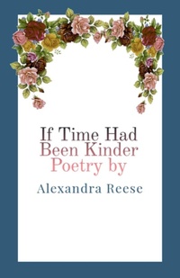 Enlarge image Cover: If Time Had Been Kinder - Alexandra Reese