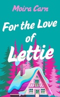 Cover: For the Love of Lettie (Romancing Lettie, #2) - Moira Carn