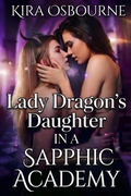 Cover: Lady Dragon's Daughter in a Sapphic Academy - Xenia Flame Press