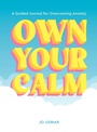 Cover: Own Your Calm - ABRAMS Books